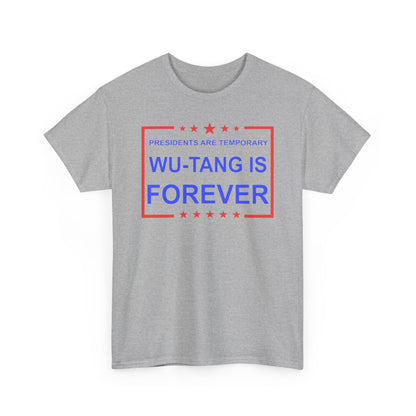 President are Temporary Wu-Tang Is Forever Funny Tshirt