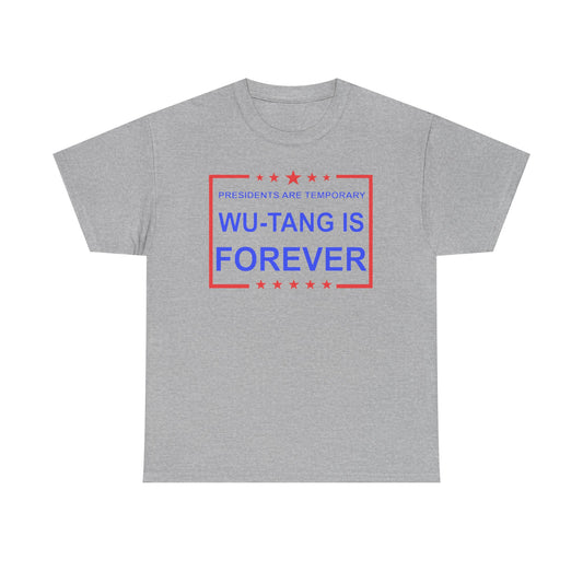 President are Temporary Wu-Tang Is Forever Funny Tshirt
