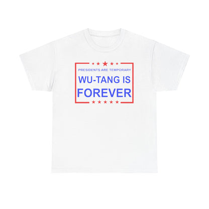 President are Temporary Wu-Tang Is Forever Funny Tshirt