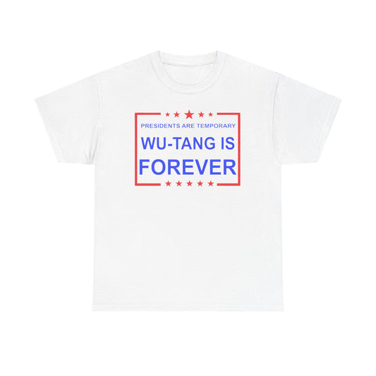 President are Temporary Wu-Tang Is Forever Funny Tshirt