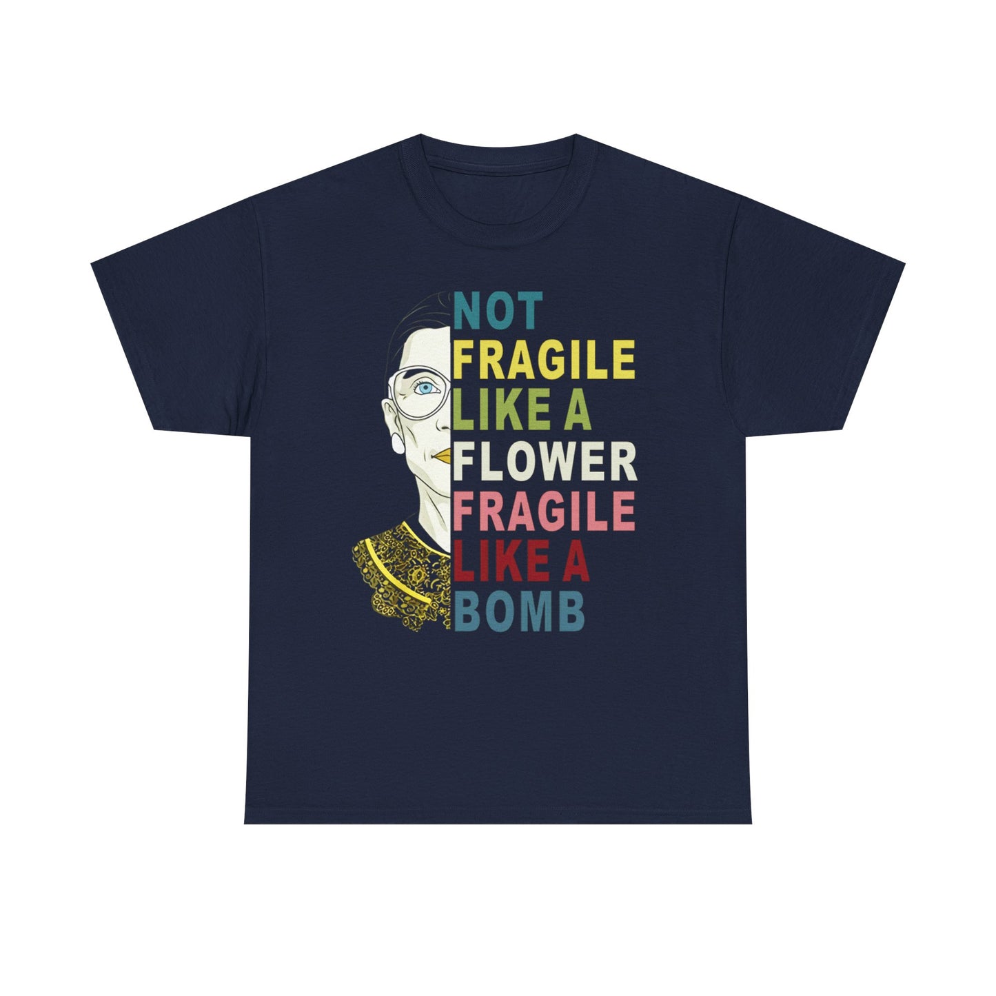 Not Fragile Like A Flower But A Bomb Men's T Shirt Ruth Ginsburg RBG Cotton Tee