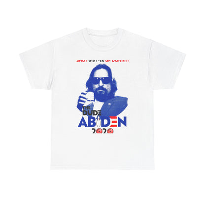 Shut Up Donny The dude Abiden 2020 T Shirt, Shut up T shirt, Joe Biden T shirt, Big Lebowski Abiden 2020 T shirt