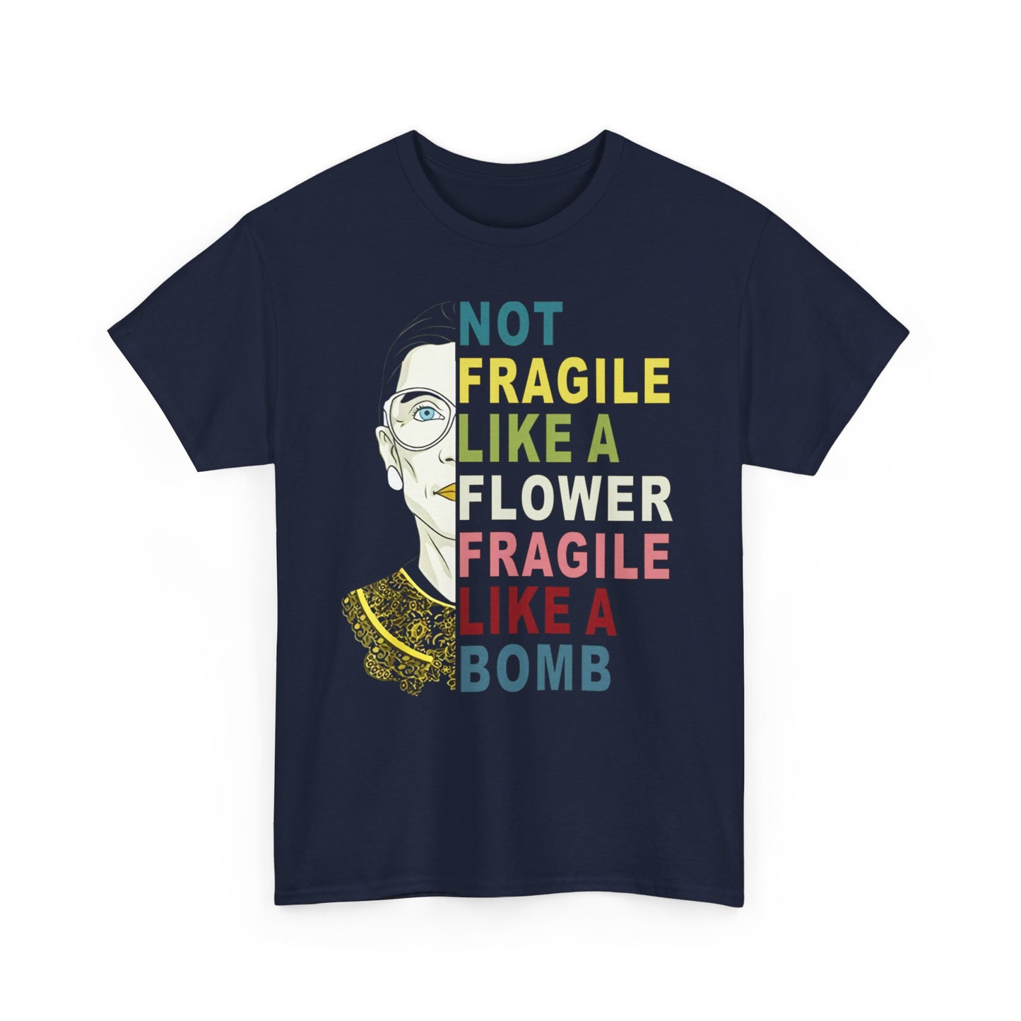 Not Fragile Like A Flower But A Bomb Men's T Shirt Ruth Ginsburg RBG Cotton Tee