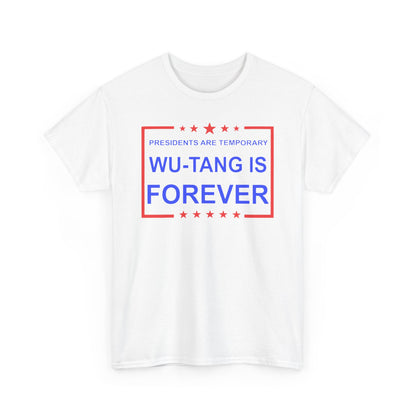 President are Temporary Wu-Tang Is Forever Funny Tshirt
