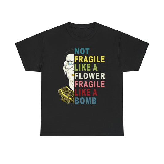 Not Fragile Like A Flower But A Bomb Men's T Shirt Ruth Ginsburg RBG Cotton Tee