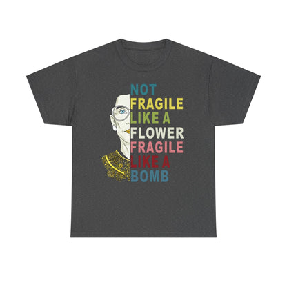 Not Fragile Like A Flower But A Bomb Men's T Shirt Ruth Ginsburg RBG Cotton Tee